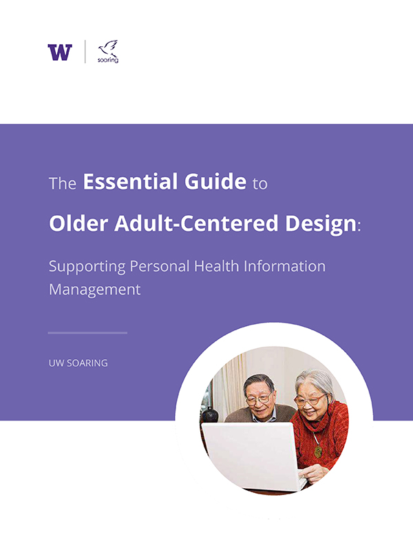 The Essential Guide to Older Adult-Centered Design: Supporting Personal Health Information Management